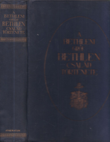 Dr. Lukinich Imre - A bethleni Gr�f Bethlen-csal�d t�rt�nete (I. kiad�s)