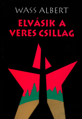 Wass Albert - Elvsik a veres csillag