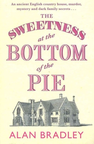 Alan Bradley - The Sweetness at the Bottom of the Pie