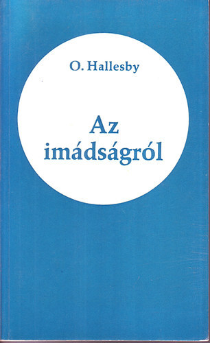 Olaf Hallesby - Az imdsgrl
