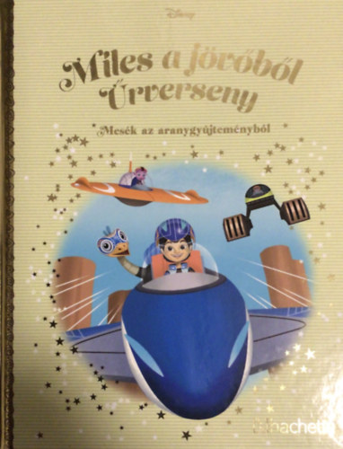 Walt Disney - Miles a jvbl, rverseny - Mesk az aranygyjtemnybl