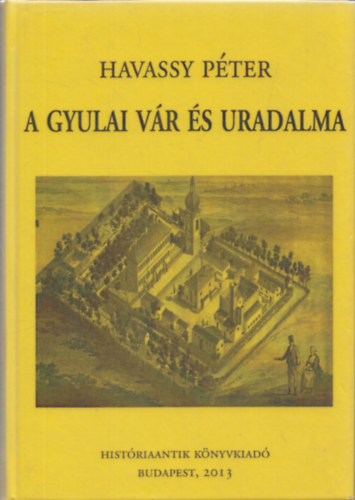 Havassy P�ter - A gyulai v�r �s uradalma