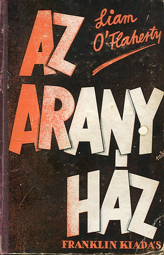 Liam O'Flaherty - Az aranyház