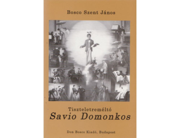 Bosco Szent Jnos - Tiszteletremlt Savio Domonkos