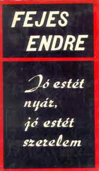 Fejes Endre - Jó estét nyár, jó estét, szerelem