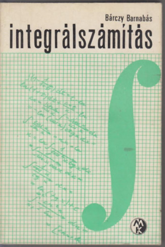 Bárczy Barnabás - Integrálszámítás - Példatár