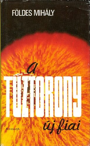 F�ldes Mih�ly - A t�ztorony �j fiai