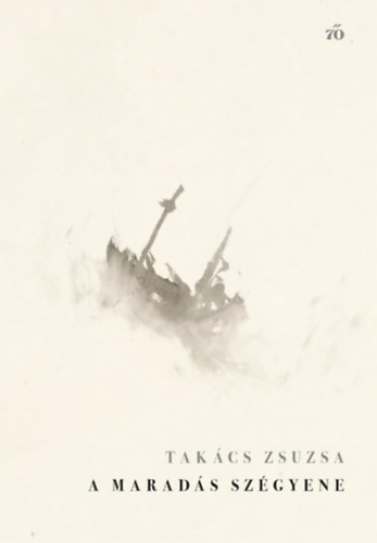 Tak�cs Zsuzsa - A marad�s sz�gyene