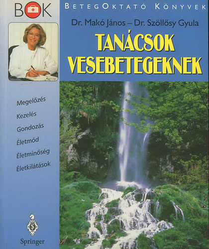 Dr. Mak� J�nos; Dr. Sz�ll�sy Gyula - Tan�csok vesebetegeknek