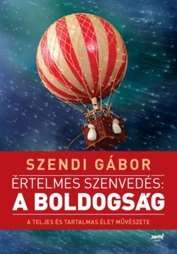 Szendi Gbor - rtelmes szenveds: a boldogsg