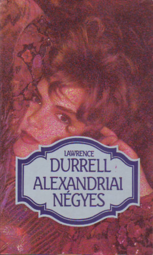Lawrence Durrell - Alexandriai ngyes I.