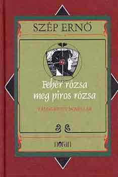 Szép Ernő - Fehér rózsa meg piros rózsa