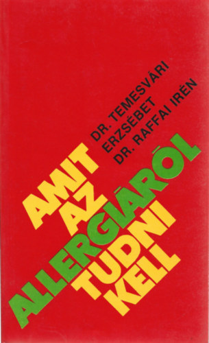 2 db k�nyv, Dr. Temes�ri Erzs�bet - Dr. Raffai Ir�n: Amit az allergi�r�l tudni kell, Linda Gamlin: Az allergia