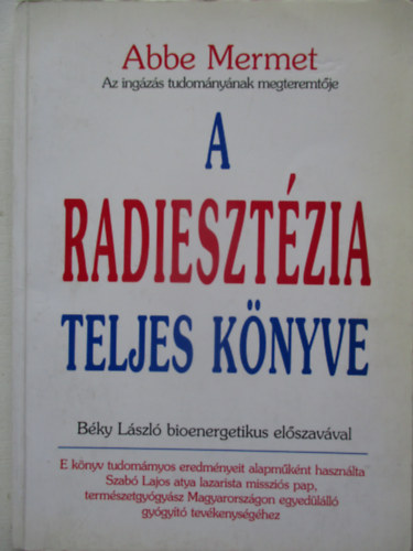 Abbe Mermet - A radiesztzia teljes knyve - A sugrzsok ings vizsglata s lettana