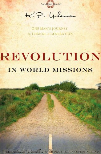 K. P. Yohannan - Revolution in World Missions: One Man's Journey to Change a Generation