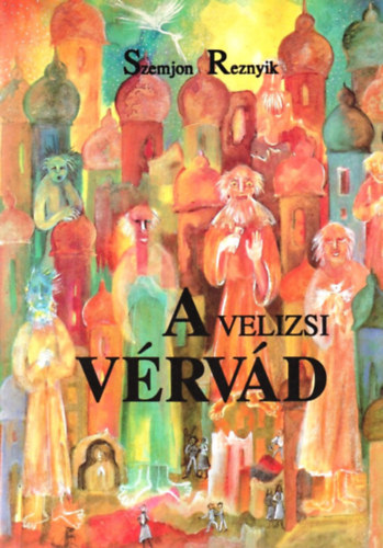Szemjon Reznyik - A velizsi vrvd