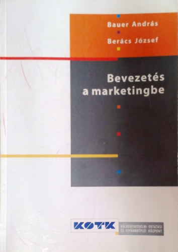Bercs Jzsef-Bauer Andrs - Bevezets a marketingbe