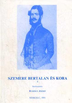 Ruszoly Jzsef - Szemere Bertalan s kora I-II