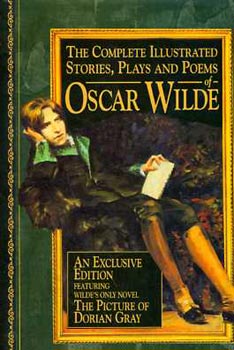 The complete illustrated stories, plays and poems of Oscar Wilde