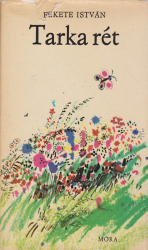 Fekete Istv�n - Tarka r�t (Elbesz�l�sek �s versek)