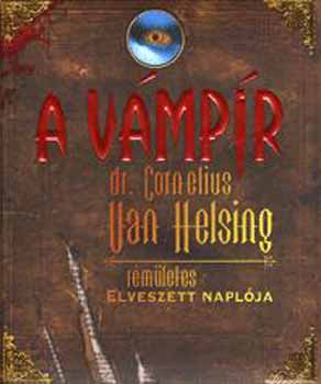 A Vmpr - dr. Cornelius van Helsing rmletes elveszett naplja