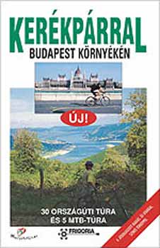 Szokoly Miklósné-Gubics Ágnes - Kerékpárral Budapest környékén
