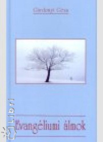 G�rdonyi G�za - Evang�liumi �lmok