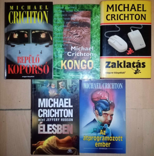 Michael Crichton - (5db) Michael Crichton knyvcsomag: Repl kopors / Kong / Zaklats / lesben / Az tprogramozott ember