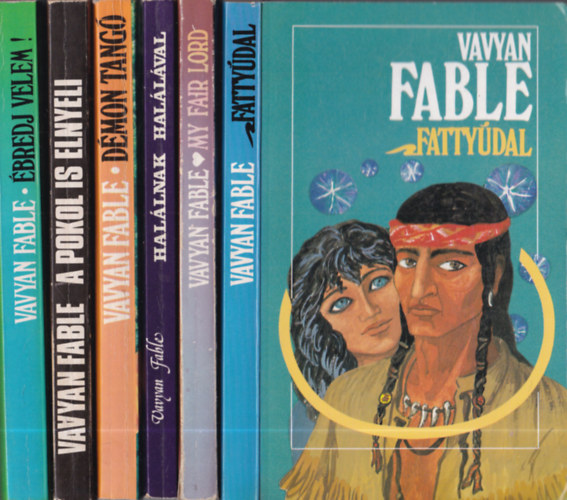 Vavyan Fable - 6 db Vavyan Fable ktet: Fattydal + My Fair Lord + Hallnak hallval + Dmontang + A pokol is elnyeli + bredj velem!