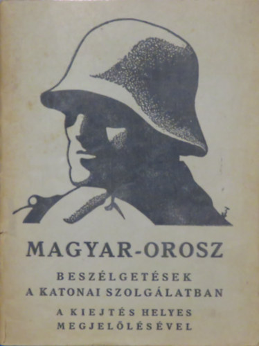 Magyar-orosz beszlgetsek katonai szolglatban - A kiejts helyes megjellsvel