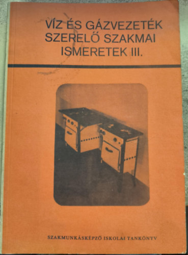 V�z �s g�zvezet�kszerel� szakmai ismeretek iii.