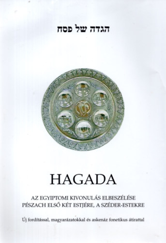 Hagada - Az egyiptomi kivonuls elbeszlse Pszach els kt estjre, a Szder-estekre
