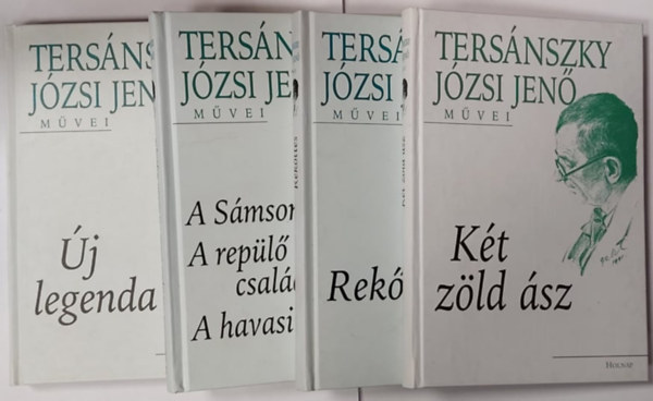 Tersnszky Jzsi Jen - 4 db Tersnszky Jzsi Jen mvei ktet: Kt zld sz + Rekttes + A Smsonok - A repl csald - A havasi selyemfi + j legenda