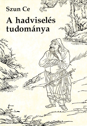 Szun Ce - A hadvisel�s tudom�nya