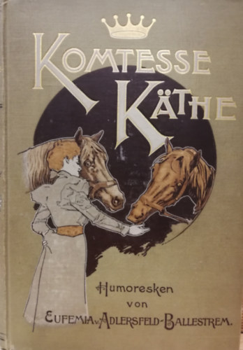 Eufemia Adlersfeld-Ballestrem - Komtesse Kthe (Humoresken)