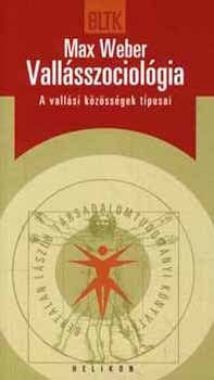 Max Weber - Vall�sszociol�gia - A vall�si k�z�ss�gek t�pusai