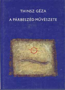 Thinsz G�za - A p�rbesz�d m�v�szete
