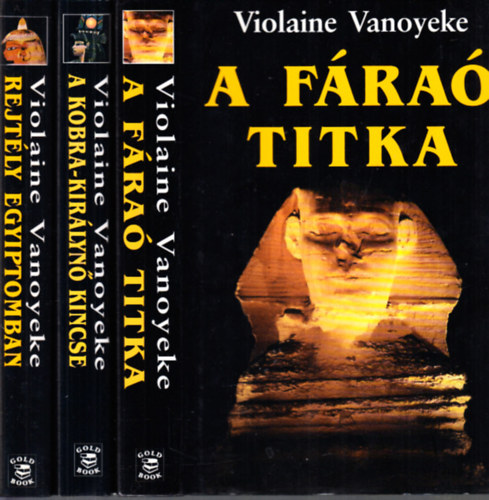 Violaine Vanoyeke - A fra titka + A Kobra-kirlyn kincse + Rejtly Egyiptomban (3 ktet)