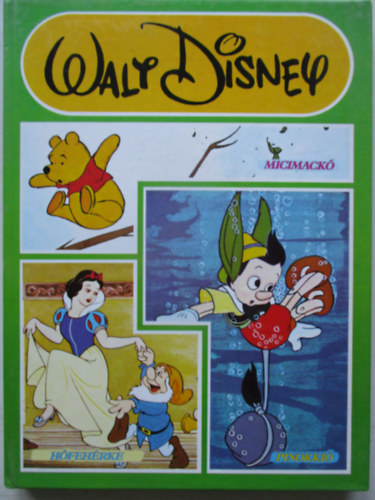 The Walt Disney Company - Micimack�-H�feh�rke-Pinokki� (Disney)
