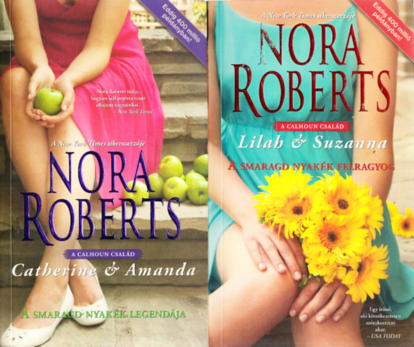 Nora Roberts - Catherine & Amanda: A smaragd nyakk legendja + Lilah & Suzanna: A smaragd nyakk felragyog (A Calhoun csald I.-II.)