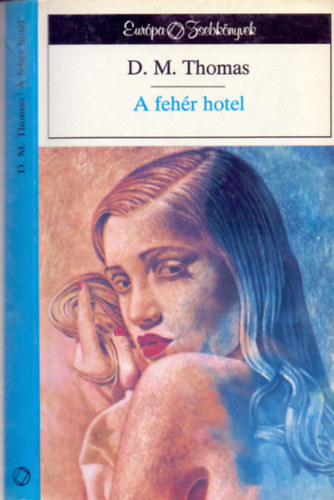 D. M. Thomas - A fehr hotel (Eurpa zsebknyvek)