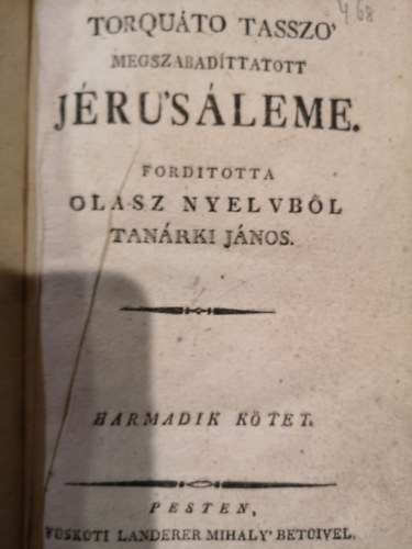 Torquato Tasso - Torquato Tasszo megszabadtott Jerusaleme Harmadik ktet