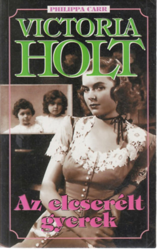 Victoria Holt  (Philippa Carr) - Az elcser�lt gyerek