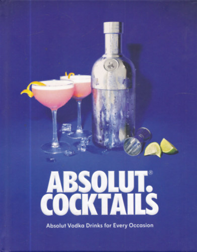 Absolut. Cocktails - Absolut Vodka Drinks for Every Occasion