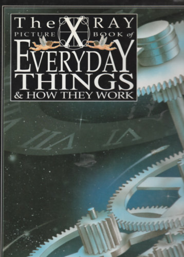 The X-ray picture book of everyday things & how they work
