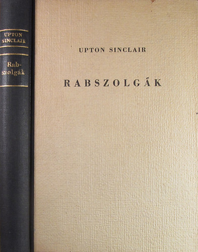 Upton Sinclair - Rabszolgk