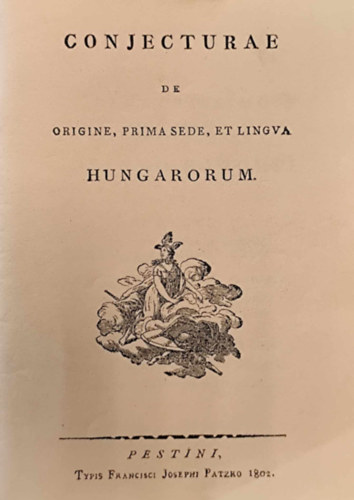 Conjecturae de origine, prima sede et lingua Hungarorum