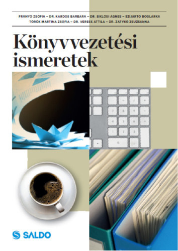 Dr. Kardos Barbara, Dr. Siklsi gnes, Szijrt Boglrka, Trk Martina Zsfia, Dr. Veress Attila, Zatyk Zsuzsanna Frny Zsfia - Knyvvezetsi ismeretek