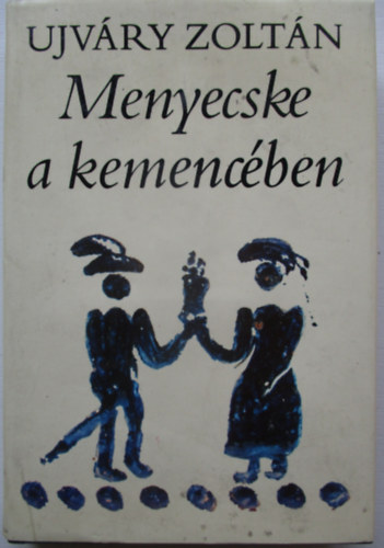 Ujvry Zoltn - Menyecske a kemencben