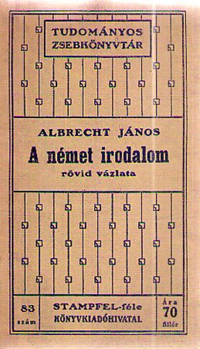 Albrecht Jnos - A nmet irodalom rvid vzlata